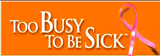Too Busy To Be Sick